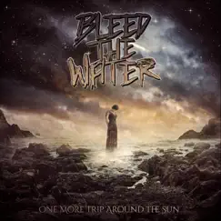 One More Trip Around the Sun by Bleed the Water album reviews, ratings, credits