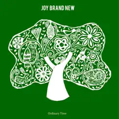 Joy Brand New by Ordinary Time album reviews, ratings, credits