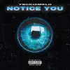 Notice You (feat. Bee Michele) - Single album lyrics, reviews, download
