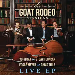The Goat Rodeo Sessions (Live from the House of Blues) - EP by Yo-Yo Ma, Stuart Duncan, Edgar Meyer & Chris Thile album reviews, ratings, credits