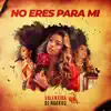 No Eres para Mí (feat. DJ Ruckus) - Single album lyrics, reviews, download