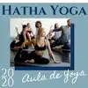 Hatha Yoga 2020 - Música Positiva para Aula de Yoga 2020 album lyrics, reviews, download