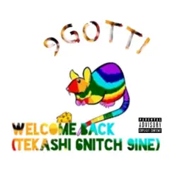 Welcome Back (Tekashi 6nitch 9ine) - Single by 9Gotti album reviews, ratings, credits