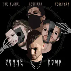 Comme Down (feat. Heartrob) - Single by The Blame. & Reki Lee album reviews, ratings, credits