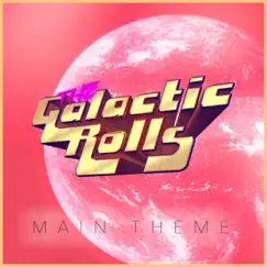 The Galactic Rolls (Main Theme) - Single by MasakoXtreme album reviews, ratings, credits