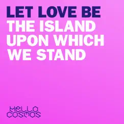 Let Love Be the Island Upon Which We Stand - EP by Hello Cosmos album reviews, ratings, credits