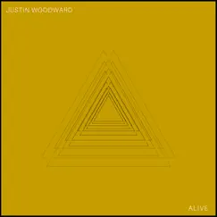 Alive - Single by Justin Woodward album reviews, ratings, credits