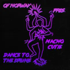Dance To the Drums - Single by Of Norway & Macho Cutie album reviews, ratings, credits