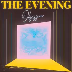 Obsession - Single by The Evening album reviews, ratings, credits