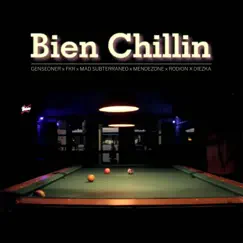 Bien Chillin' (feat. Genseoner, Fkr, Mad Subterraneo, Mendezone & Rodion) Song Lyrics