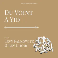 Du Voint a Yid (feat. Levy Falkowitz & Lev Choir) - Single by Freilach Band album reviews, ratings, credits