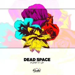 Pump It Up - Single by Dead Space album reviews, ratings, credits