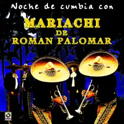 Noche De Cumbia Con Mariachi De Román Palomar by Mariachi de Roman Palomar album reviews, ratings, credits