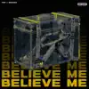 Believe me (feat. Bridgez) - Single album lyrics, reviews, download