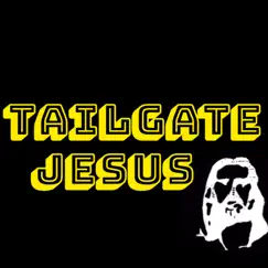 Tailgate Jesus - Single by Kent Bryanston album reviews, ratings, credits