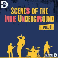 Scenes of the Indie Underground, Vol. 1 by The Diner album reviews, ratings, credits