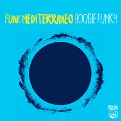 Boogie Funky - Single by Funk Mediterraneo album reviews, ratings, credits