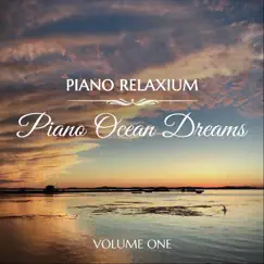 Piano Ocean Dreams, Vol. 1 by Piano Relaxium album reviews, ratings, credits