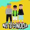 No Te Conocia - Single album lyrics, reviews, download