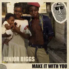 Make It with You - Single by Junior Biggs album reviews, ratings, credits