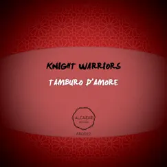 Tamburo D'amore - Single by Knight Warriors album reviews, ratings, credits