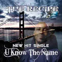 U Know the Name - Single by The Recipe album reviews, ratings, credits