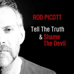 Tell the Truth & Shame the Devil by Rod Picott album reviews, ratings, credits