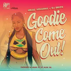 Goodie Come Out - Single by Qraig & DJ Snypa album reviews, ratings, credits
