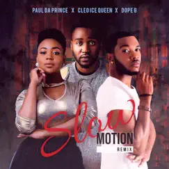 Slow Motion (feat. Dope G & Cleo Ice Queen) [Remix] Song Lyrics