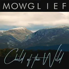 Child of the Wild (feat. Måns Billner) - Single by Mowglief album reviews, ratings, credits