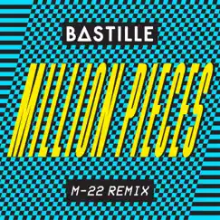 Million Pieces (M-22 Remix) - Single by Bastille album reviews, ratings, credits