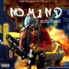 No Mind - Single by Smoke Decent album reviews, ratings, credits