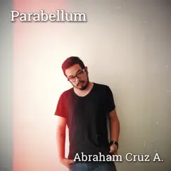 Parabellum by Abraham Cruz A. album reviews, ratings, credits