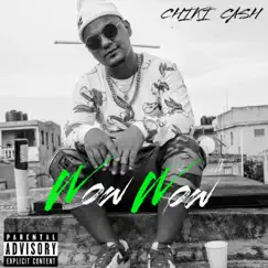 Wow Wow - Single by Chiki Cash album reviews, ratings, credits