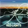 Red Lights - Single album lyrics, reviews, download