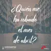 Quién Me Ha Robado el Mes de Abril (2020) (feat. Andrés Suárez, Mäbu, Juan Zelada, Travis Birds & Maximiliano Calvo) - Single album lyrics, reviews, download