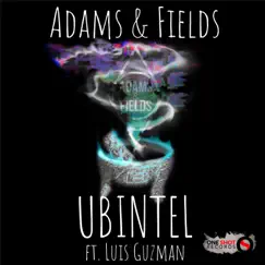 Ubintel (feat. Luis Guzmán) - Single by Adams & Fields album reviews, ratings, credits