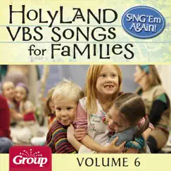 Sing 'em Again: Holy Land VBS Songs for Families, Vol. 6 by GroupMusic album reviews, ratings, credits