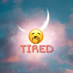 Tired - Single by Kidhype album reviews, ratings, credits