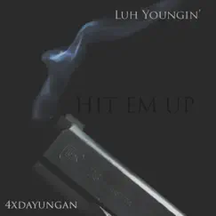 Hit Em' Up (feat. 4xdayungan) Song Lyrics