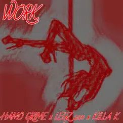 Work - Single by Hamo Grime, Legz 200 & Killa K album reviews, ratings, credits