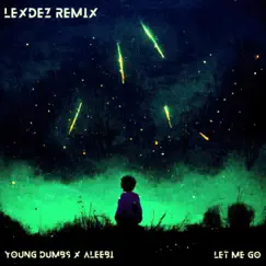 Let Me Go (Remix) - Single by Aleebi & Young Dumbs album reviews, ratings, credits