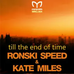 Till the End of Time (Remixes) - Single by Ronski Speed & Kate Miles album reviews, ratings, credits