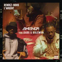 Rendez-nous l'argent (feat. Dabs & Bolémvn) Song Lyrics