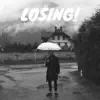 Losing! - Single album lyrics, reviews, download