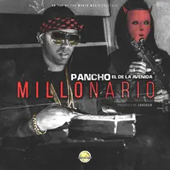 Millonario - Single by Pancho el de la Avenida album reviews, ratings, credits