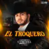 El Troquero - Single album lyrics, reviews, download