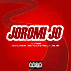 JOROMI JO (feat. Harry gold, Kaybezzy & Bro Jay) - Single by Vicos Davinchi album reviews, ratings, credits