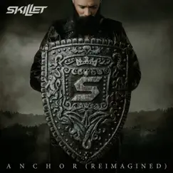 Anchor (Reimagined) - Single by Skillet album reviews, ratings, credits