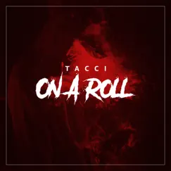 On a Roll - Single by Tacci album reviews, ratings, credits